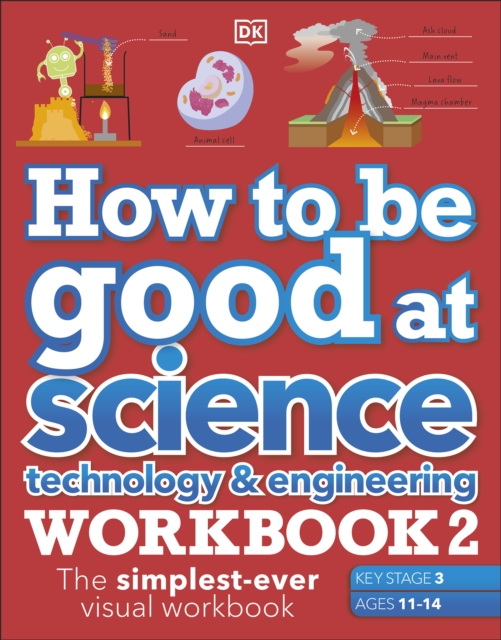 How to be Good at Science, Technology & Engineering Workbook 2, Ages 11-14 (Key Stage 3): The Simplest-Ever Visual Workbook, EPUB eBook