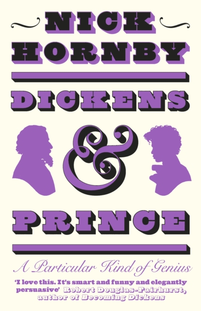 Dickens and Prince : A Particular Kind of Genius, Hardback Book