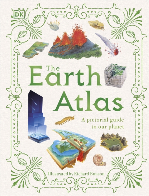 The Earth Atlas : A Pictorial Guide to Our Planet, Hardback Book