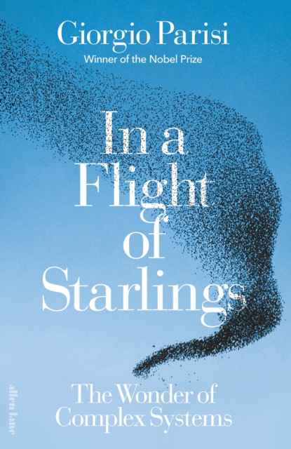In a Flight of Starlings : The Wonder of Complex Systems, Hardback Book