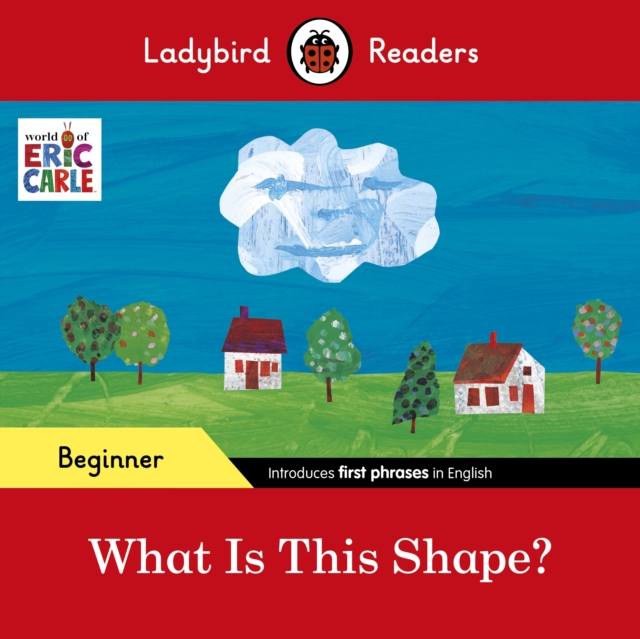 Ladybird Readers Beginner Level - Eric Carle - What Is This Shape? (ELT Graded Reader), EPUB eBook