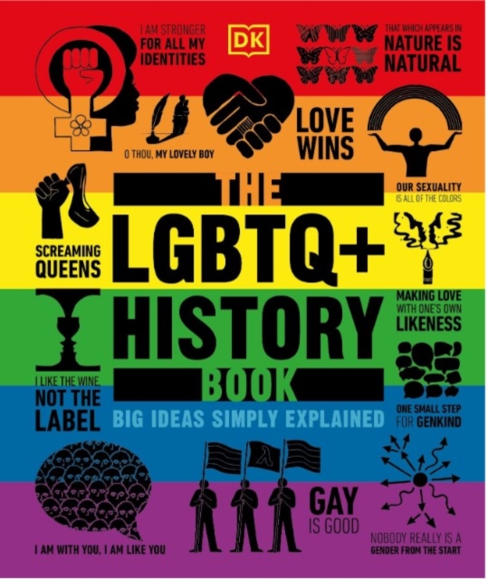 The LGBTQ + History Book : Big Ideas Simply Explained, Hardback Book