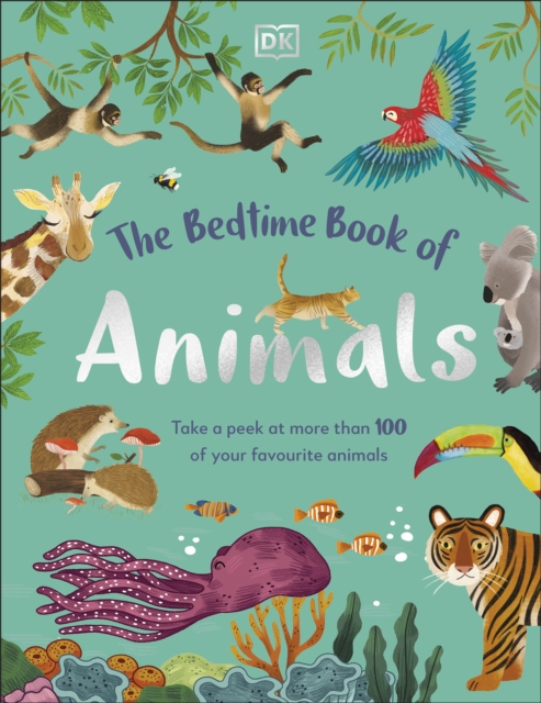 The Bedtime Book of Animals : Take a Peek at more than 50 of your Favourite Animals, EPUB eBook