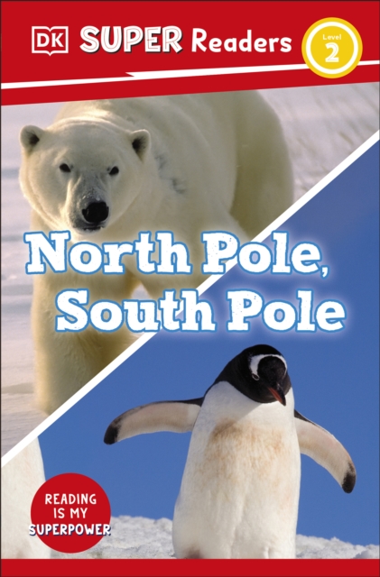 DK Super Readers Level 2 North Pole, South Pole, EPUB eBook