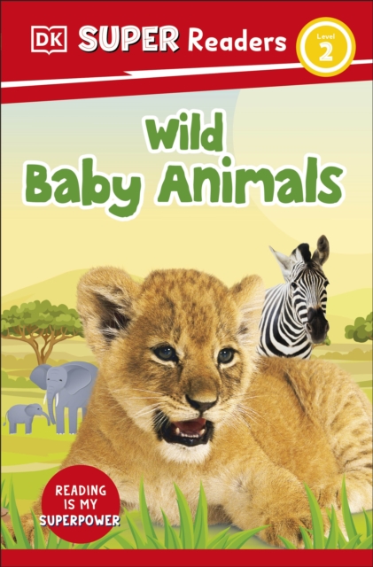 DK Super Readers Level 2 Wild Baby Animals, Paperback / softback Book