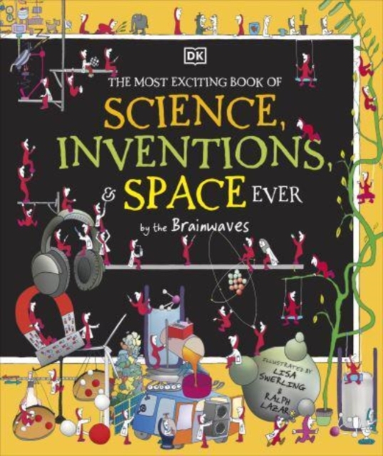 The Most Exciting Book of Science, Inventions, and Space Ever by the Brainwaves, Hardback Book