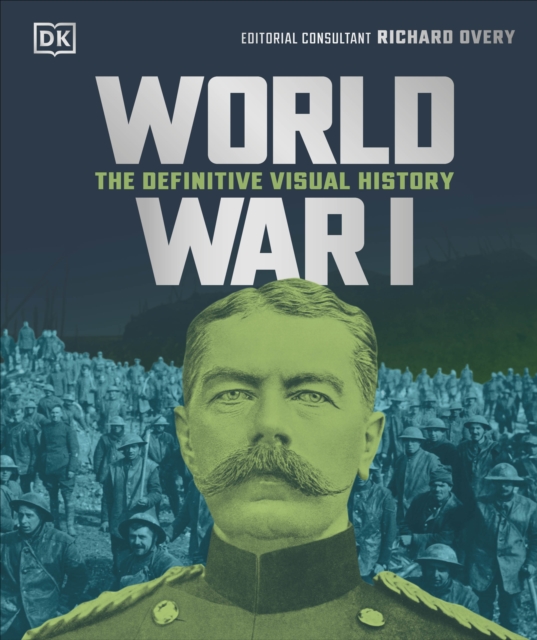 World War I : The Definitive Visual History, Hardback Book