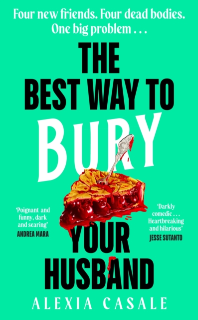 The Best Way to Bury Your Husband : Four new friends. Four dead bodies. One big problem . . ., EPUB eBook