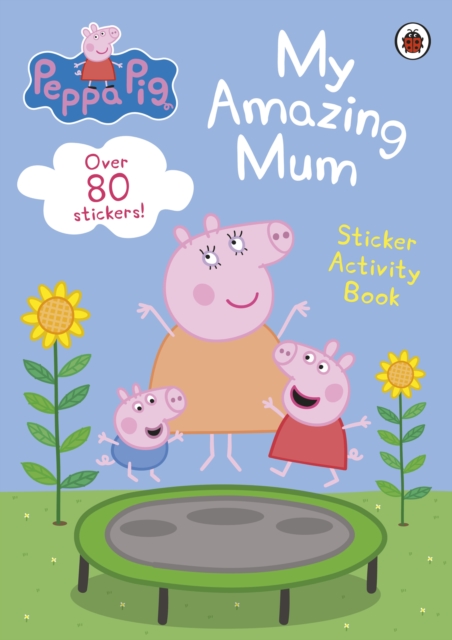 Peppa Pig: My Amazing Mum : Sticker Activity Book, Paperback / softback Book