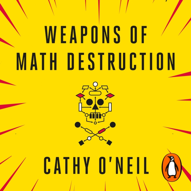 Weapons of Math Destruction : How Big Data Increases Inequality and Threatens Democracy, eAudiobook MP3 eaudioBook