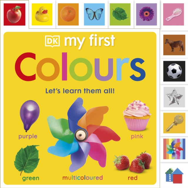 My First Colours : Let's Learn Them All!, Board book Book