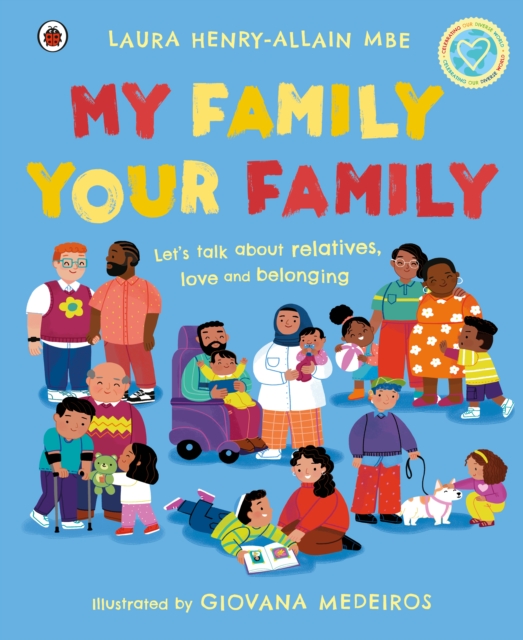 My Family, Your Family : Let's talk about relatives, love and belonging, Hardback Book
