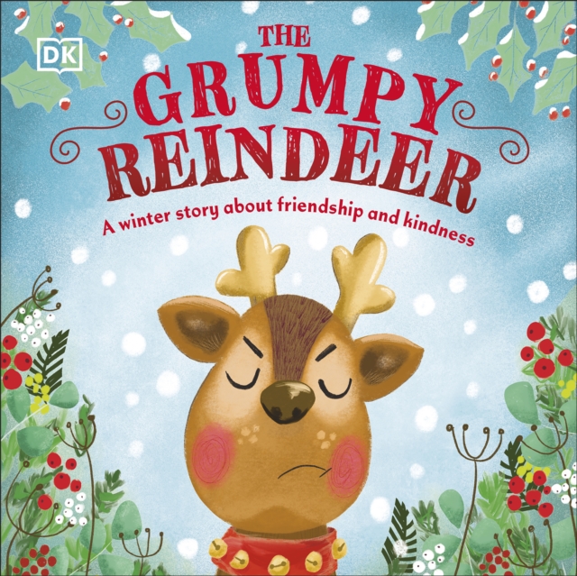 The Grumpy Reindeer : A Winter Story About Friendship and Kindness, EPUB eBook