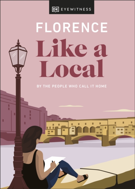 Florence Like a Local : By the People Who Call It Home, EPUB eBook