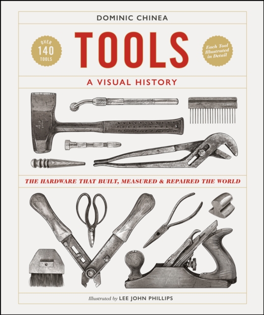 Tools A Visual History : The Hardware that Built, Measured and Repaired the World, EPUB eBook