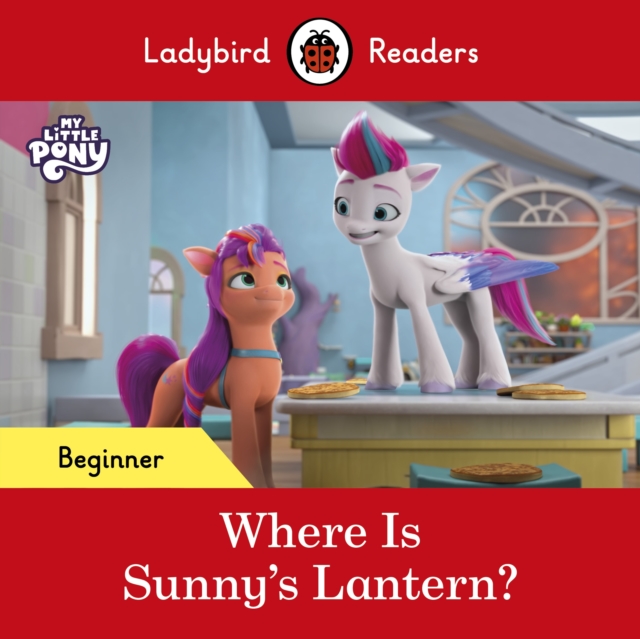 Ladybird Readers Beginner Level – My Little Pony – Where is Sunny’s Lantern? (ELT Graded Reader), EPUB eBook