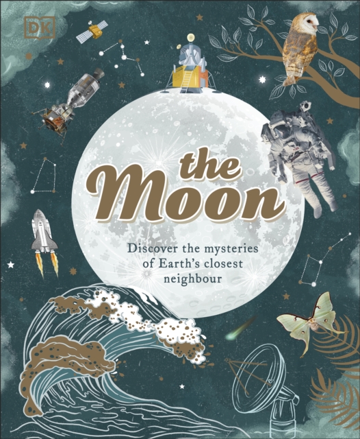 The Moon : Discover the Mysteries of Earth's Closest Neighbour, EPUB eBook