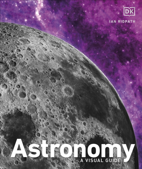 Astronomy : A Visual Guide, Hardback Book