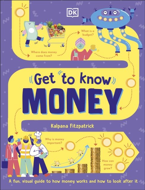 Get To Know: Money : A Fun, Visual Guide to How Money Works and How to Look After It, EPUB eBook