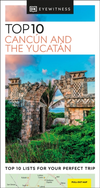 DK Eyewitness Top 10 Cancun and the Yucatan, Paperback / softback Book