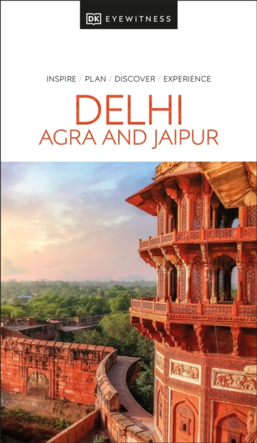 DK Eyewitness Delhi, Agra and Jaipur, Paperback / softback Book