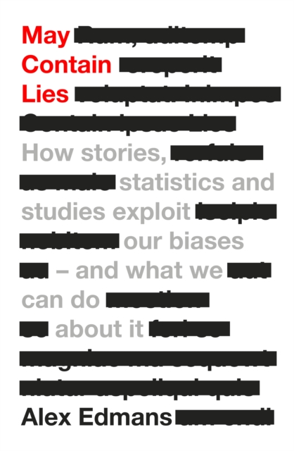 May Contain Lies : How Stories, Statistics and Studies Exploit Our Biases - And What We Can Do About It, EPUB eBook