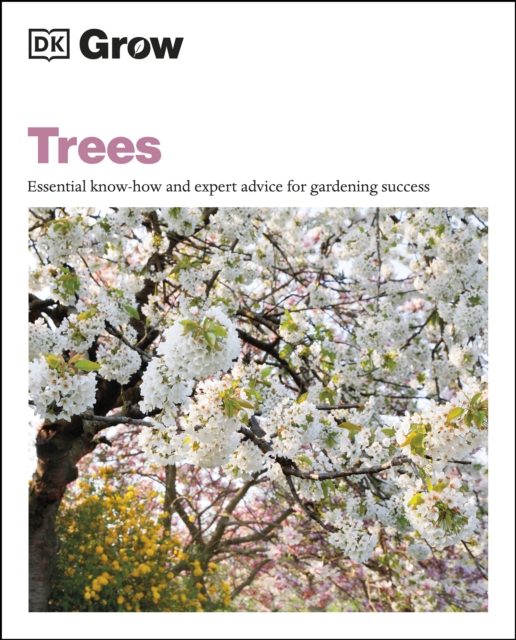 Grow Trees : Essential Know-how and Expert Advice for Gardening Success, EPUB eBook