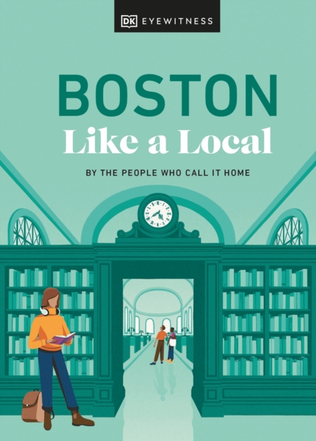 Boston Like a Local : By the People Who Call It Home, Hardback Book