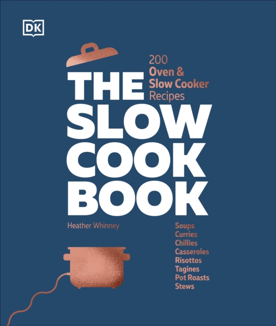 The Slow Cook Book : 200 Oven & Slow Cooker Recipes, Hardback Book