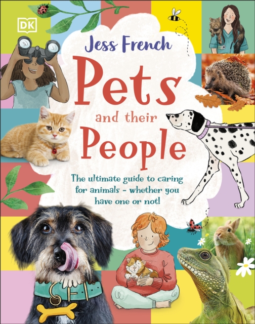 Pets and Their People : The Ultimate Guide to Caring For Animals - Whether You Have One or Not!, EPUB eBook