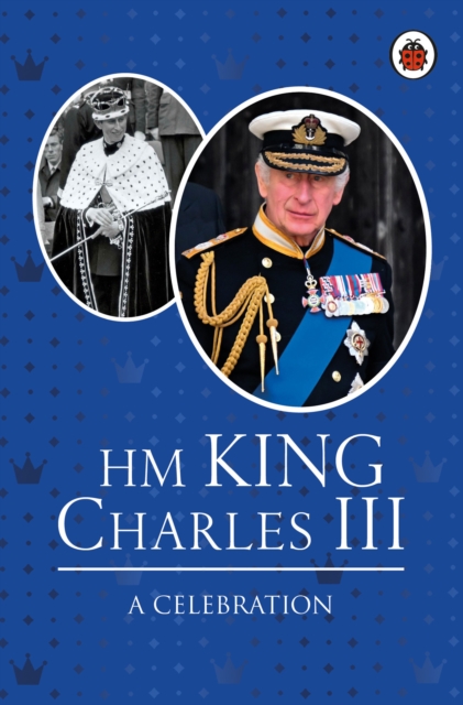 HM King Charles III: A Celebration, Hardback Book
