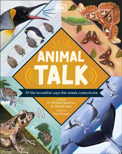 Animal Talk : All the Incredible Ways that Animals Communicate, EPUB eBook