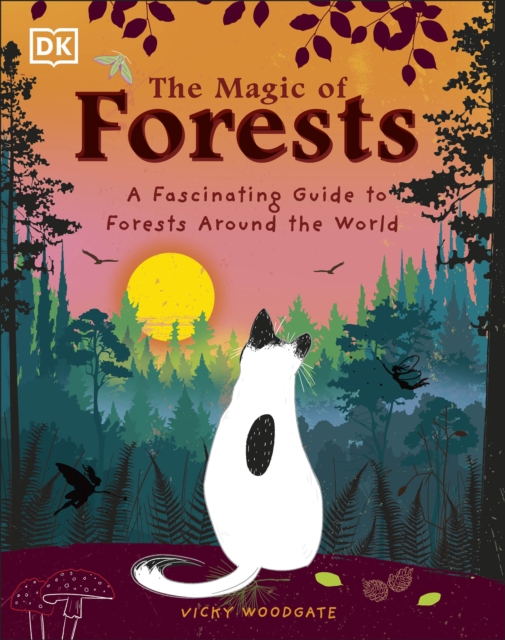 The Magic of Forests : A Fascinating Guide to Forests Around the World, EPUB eBook