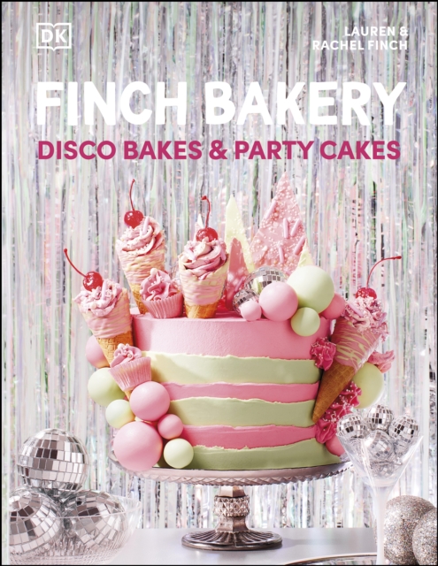 Finch Bakery Disco Bakes and Party Cakes : THE SUNDAY TIMES BESTSELLER, EPUB eBook