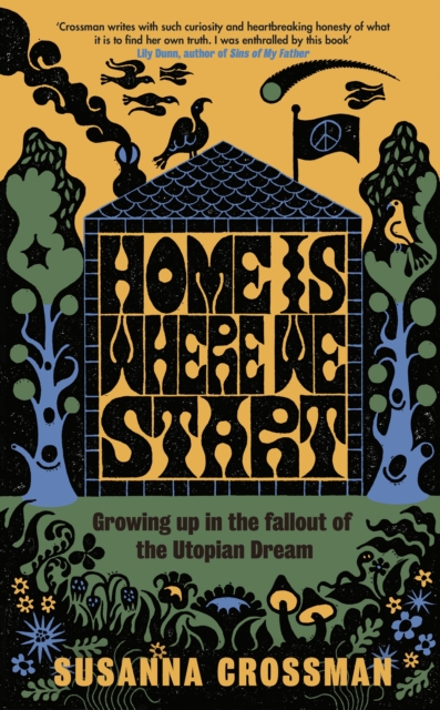 Home is Where We Start : Growing up in the fallout of the Utopian Dream, Hardback Book
