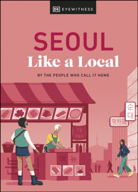 Seoul Like a Local : By the People Who Call It Home, EPUB eBook