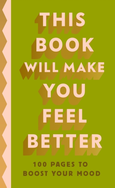 This Book Will Make You Feel Better : 100 Pages to Boost Your Mood, EPUB eBook