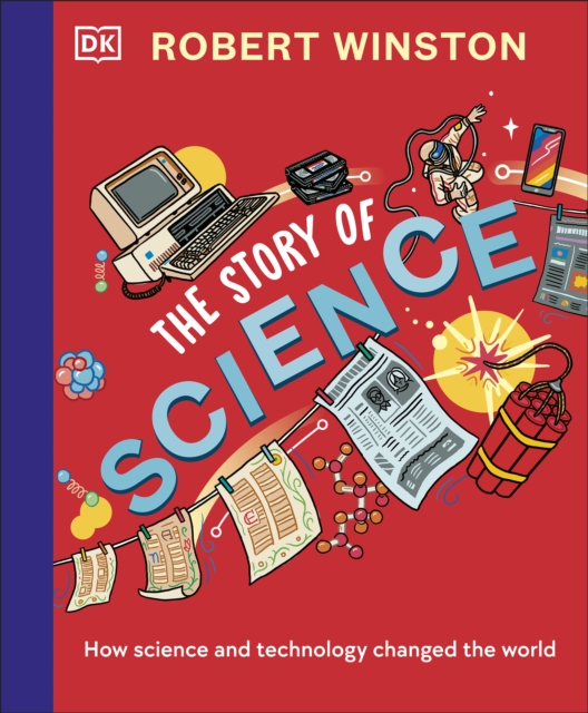 Robert Winston: The Story of Science : How Science and Technology Changed the World, EPUB eBook