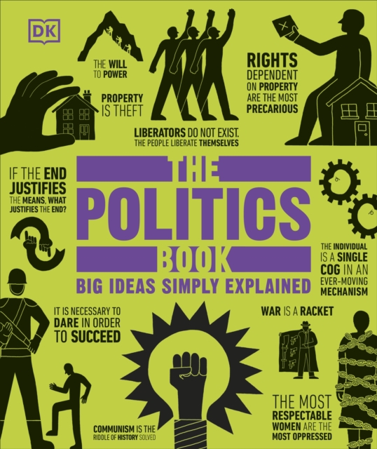 The Politics Book : Big Ideas Simply Explained, Hardback Book