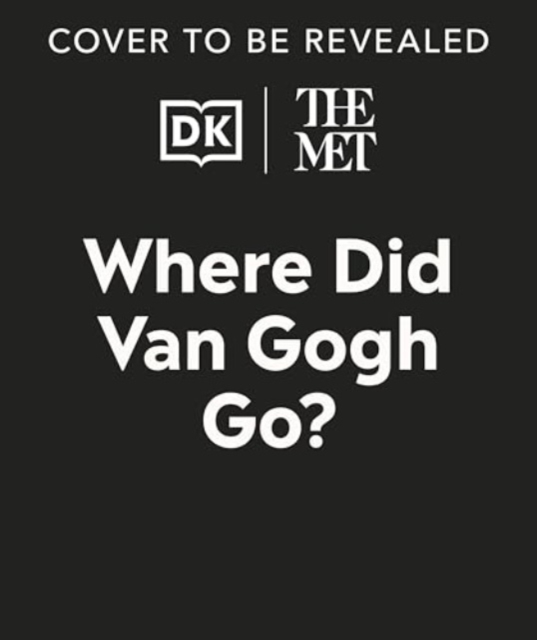 The Met Where Did Van Gogh Go?, Hardback Book
