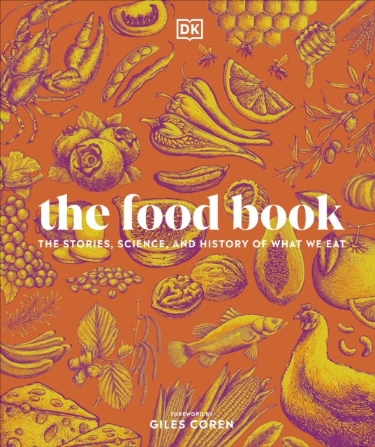 The Food Book : The Stories, Science, and History of What We Eat, Hardback Book
