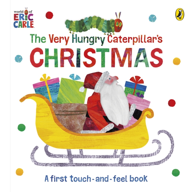 The Very Hungry Caterpillar's Christmas Touch-and-Feel, Board book Book
