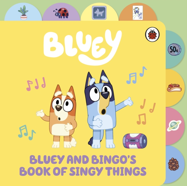 Bluey: Bluey and Bingo’s Book of Singy Things : Tabbed Board Book, Board book Book