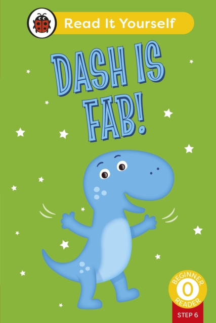 Dash is Fab (Phonics Step 6):  Read It Yourself - Level 0 Beginner Reader, Hardback Book