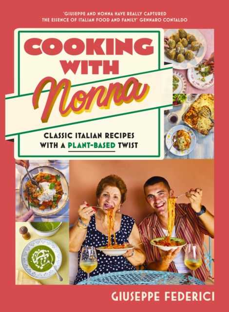 Cooking with Nonna : Classic Italian recipes with a plant-based twist, Hardback Book
