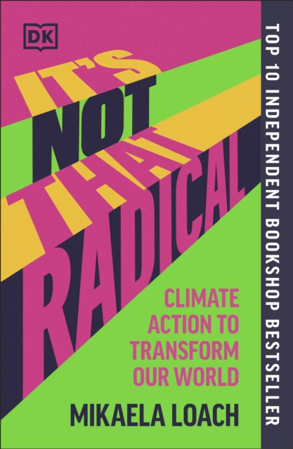 It's Not That Radical : Climate Action to Transform Our World, Paperback / softback Book