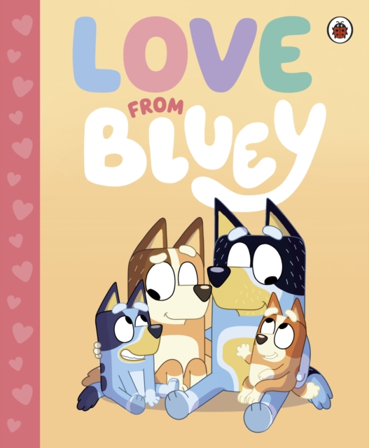 Bluey: Love from Bluey, Hardback Book