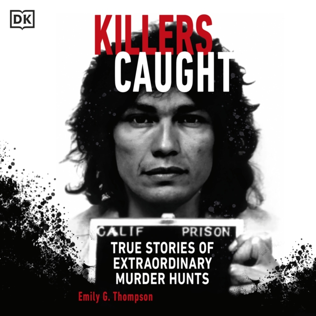 Killers Caught : True Stories of Extraordinary Murder Hunts, eAudiobook MP3 eaudioBook