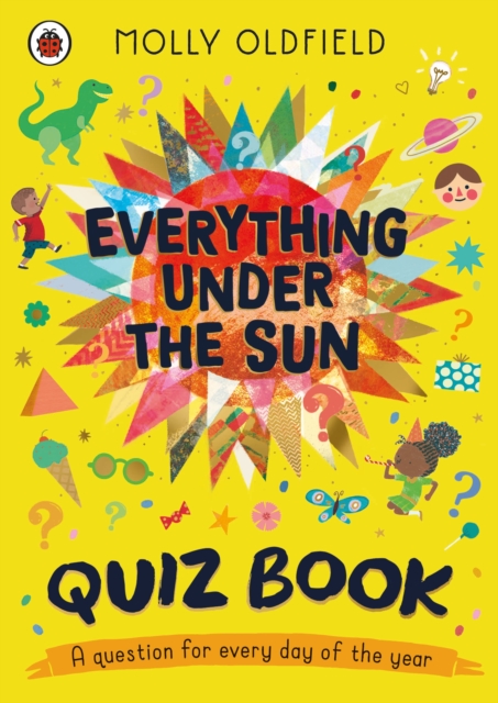 Everything Under the Sun: The Quiz Book! : A curious quiz question for every day of the year, Paperback / softback Book