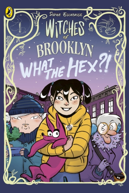 Witches of Brooklyn: What the Hex?!, Paperback / softback Book